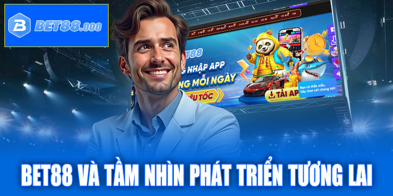 Bet88 và tầm nhìn phát triển tương lai