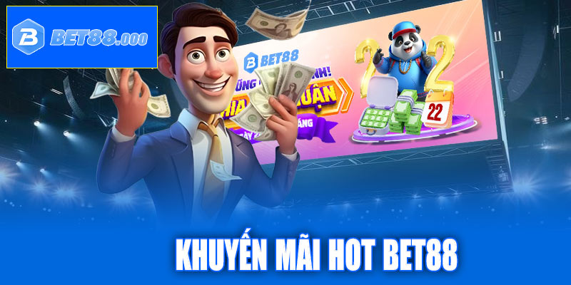 Khuyến mãi hot Bet88: Đừng bỏ lỡ cơ hội vàng
